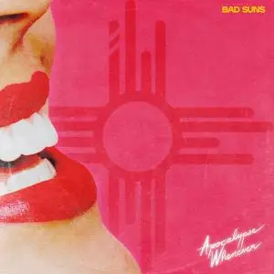 Bad Suns - Apocalypse Whenever (2022) [Official Digital Download]