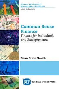 Common Sense Finance: Finance for Individuals and Entrepreneurs