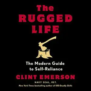 The Rugged Life: The Modern Guide to Self-Reliance [Audiobook]