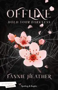 Fannie Heather - Hold your darkness. Offline 2