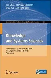 Knowledge and Systems Sciences: 17th International Symposium