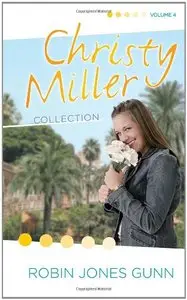 The Christy Miller Collection, Vol. 4: A Time to Cherish / Sweet Dreams / A Promise Is Forever (Books 10-12) [Repost]