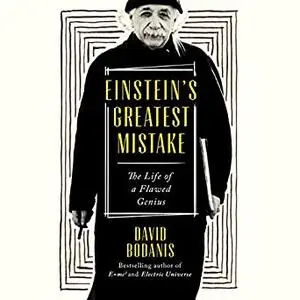 Einstein's Greatest Mistake: A Biography [Audiobook]