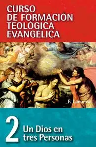«CFT 02 - Un Dios en tres personas» by Francisco Lacueva Lafarga