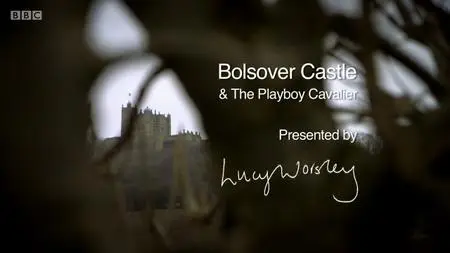 BBC - Secret Knowledge: Bolsover Castle (2021)