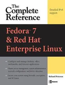 Fedora Core 7 & Red Hat Enterprise Linux: The Complete Reference