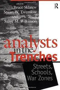 Analysts in the Trenches: Streets, Schools, War Zones