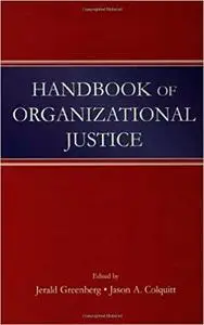 Handbook of Organizational Justice