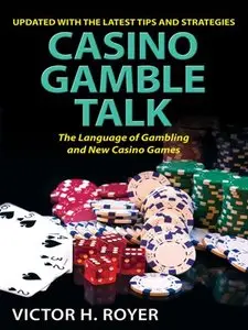Casino Gamble Talk: The Language of Gambling and New Casino Games