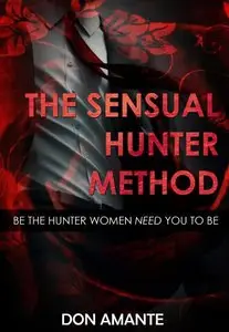 Don Amante - The Sensual Hunter Method