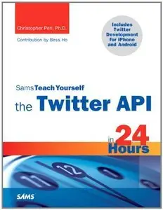 Teach Yourself the Twitter API in 24 Hours (Repost)
