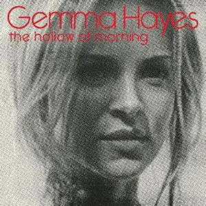 Gemma Hayes - The Hollow Of Morning (2008)