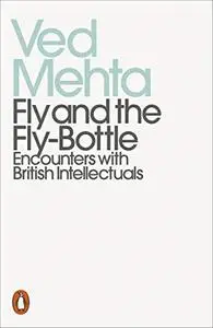 Fly and the Fly-Bottle: Encounters with British Intellectuals