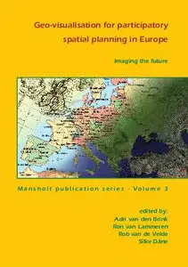 Imaging the Future: Geo-visualisation for Participatory Spatial Planning in Europe (repost)