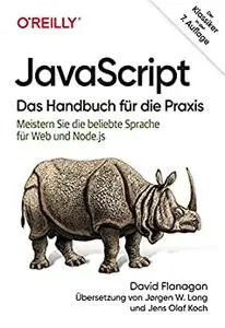 JavaScript – Das Handbuch für die Praxis: Meistern Sie die beliebte Sprache für Web und Node.js