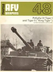 PzKpfw VI Tiger I and Tiger II ('King Tiger') (AFV Weapons Profile No. 48)