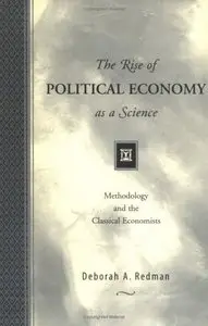 The Rise of Political Economy as a Science - Methodology and the Classical Economists