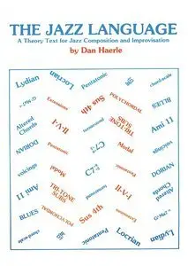 The Jazz Language: A Theory Text for Jazz Composition and Improvisation (repost)