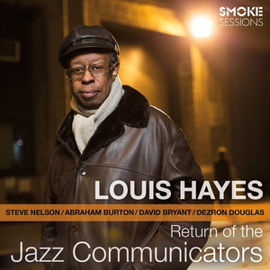 Louis Hayes - Return Of The Jazz Communicators (2014)