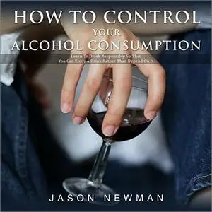 How to Control Your Alcohol Consumption [Audiobook]