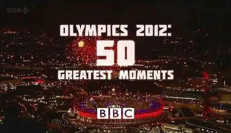 BBC - Olympics 2012: 50 Greatest Moments