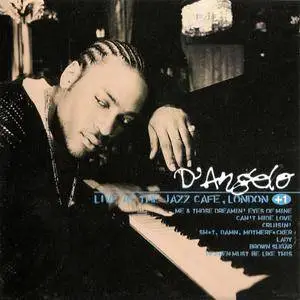 D'Angelo - Live At The Jazz Cafe, London +1 (1996) {2001 Toshiba/EMI Japan} **[RE-UP]**