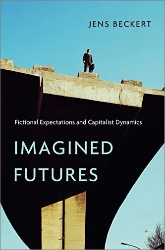 Imagined Futures: Fictional Expectations and Capitalist Dynamics