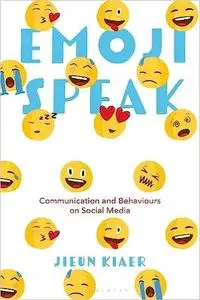 Emoji Speak: Communication and Behaviours on Social Media