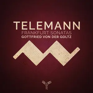Gottfried von der Goltz - Georg Philipp Telemann: Frankfurt Sonatas (2019)