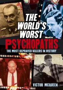 «The World's Worst Psychopaths» by Victor McQueen