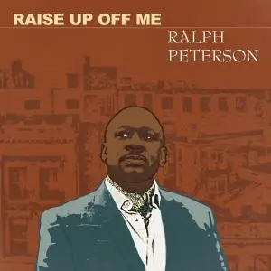 Ralph Peterson - Raise up off Me (2021)