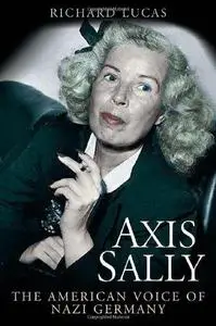 Axis Sally: The American Voice of Nazi Germany (Repost)