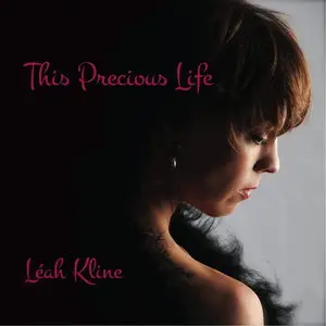 Leah Kline - This Precious Life (2015)