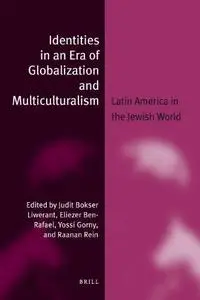 Identities in an Era of Globalization and Multiculturalism: Latin America in the Jewish World