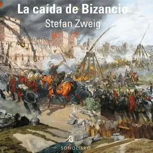 «La caída de Bizancio» by Stefan Zweig