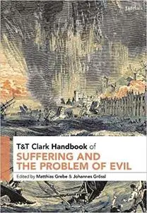 T&T Clark Handbook of Suffering and the Problem of Evil