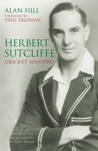 «Herbert Sutcliffe» by Alan Hill