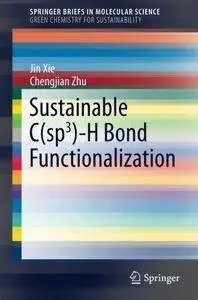 Sustainable C(sp3)-H Bond Functionalization (Repost)