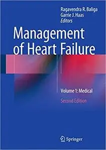 Management of Heart Failure: Volume 1: Medical Ed 2 (repost)