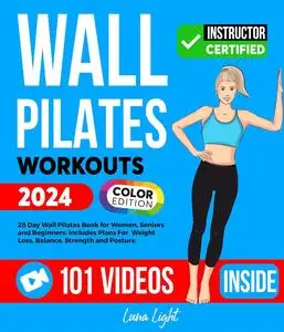 Wall Pilates Workouts: 28 Day Wall Pilates Book for Women, Seniors and Beginners