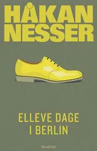 «Elleve dage i Berlin» by Håkan Nesser