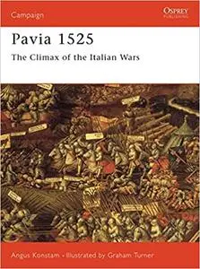 Pavia 1525: The Climax of the Italian Wars