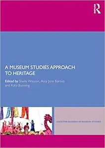 A Museum Studies Approach to Heritage