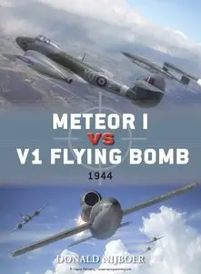 Meteor I vs V1 Flying Bomb: 1944 (Osprey Duel 45)
