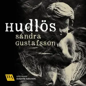 «Hudlös» by Sandra Gustafsson