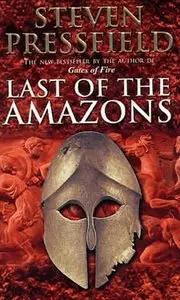 Steven Pressfield "Last of the Amazons"