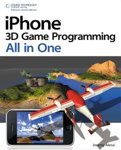 iPhone 3D Game Programming All In One by Jeremy Alessi (Repost)