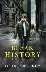 «Bleak History» by John Shirley