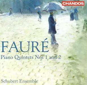 Schubert Ensemble - Fauré: Piano Quintets Nos. 1 & 2 (2010)