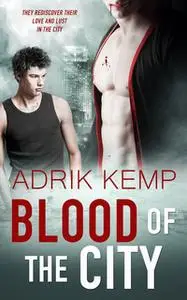 «Blood of the City» by Adrik Kemp